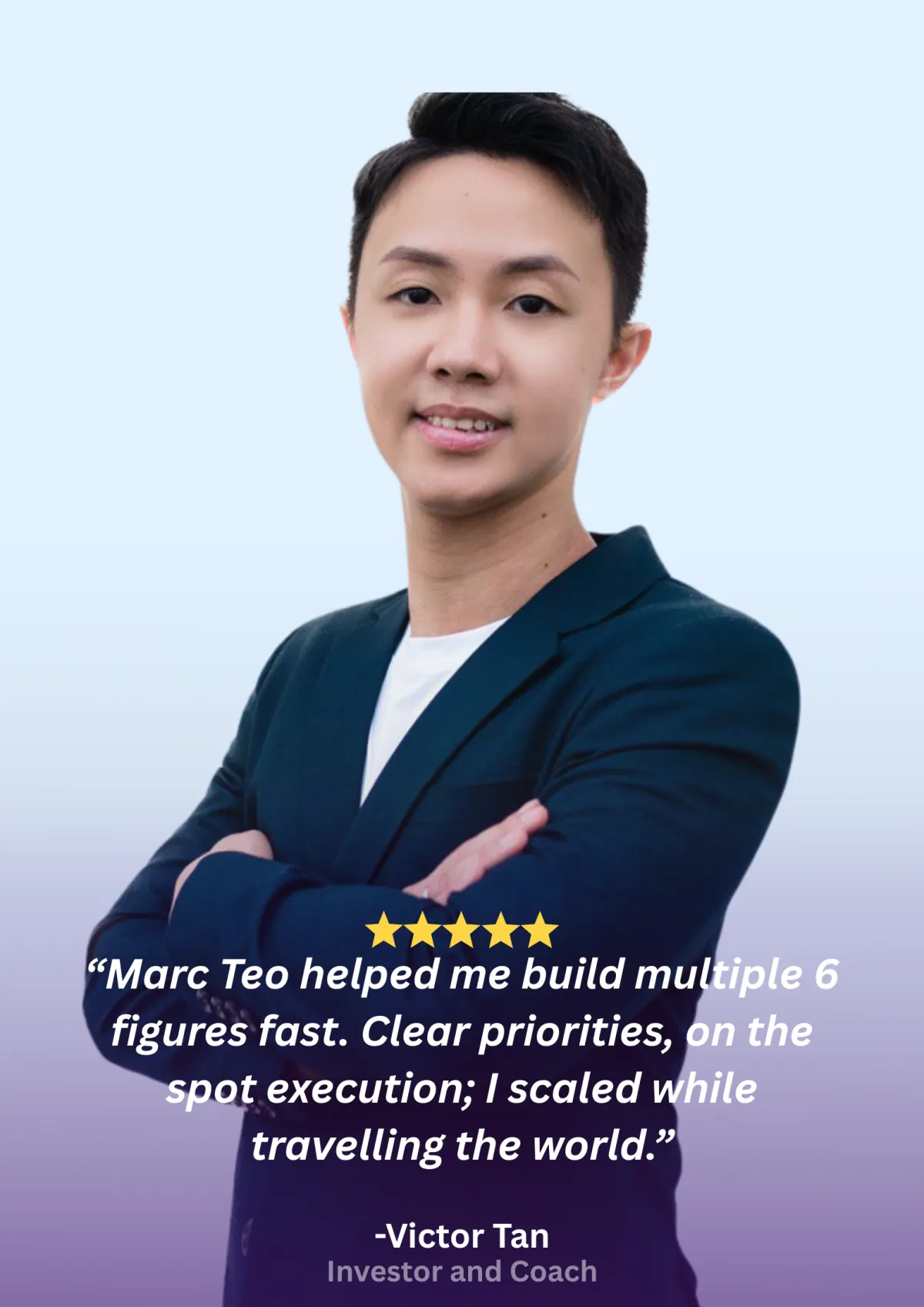 Testimonial card from Victor Tan, Investor and Coach: Marc Teo helped me build multiple 6 figures fast. Clear priorities, on the spot execution; I scaled while travelling the world.